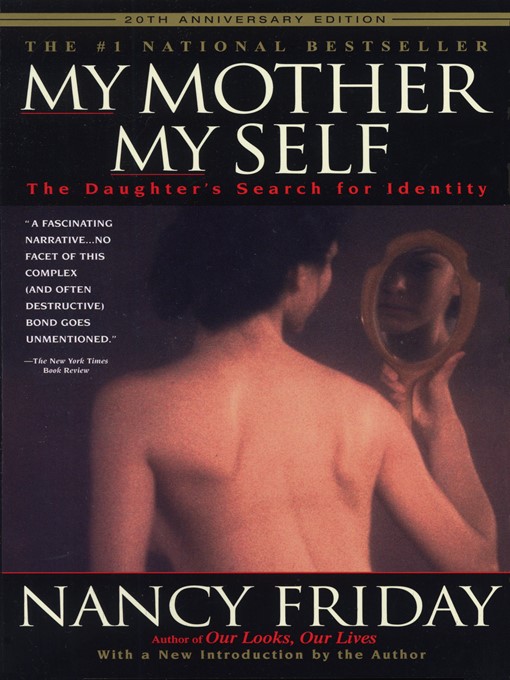 Title details for My Mother / My Self by Nancy Friday - Available